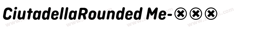 CiutadellaRounded Me字体转换